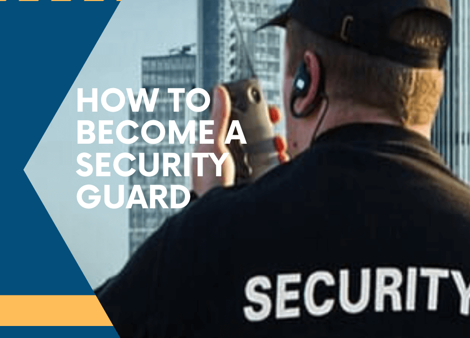 How to Become a Bristol Security Guard: A Complete Step by Step Guide